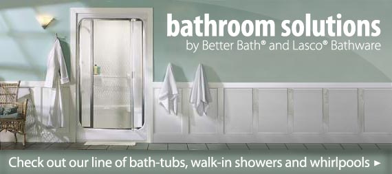 Bathroom Solutions by Better Bath and Lasco Bathware